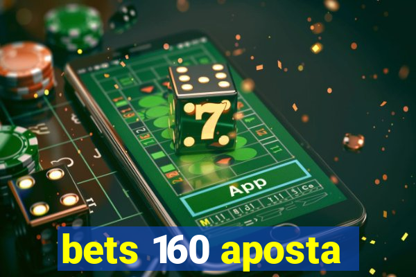 bets 160 aposta